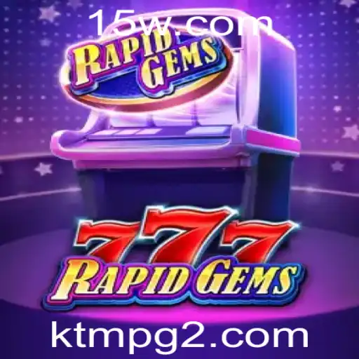 Descubra o Fascinante Mundo de RapidGems777: O Jogo que Revolucionou o Entretenimento Digital